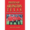 Politics of Arlington, Texas: An Era of Continuity and Growth