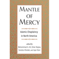 Mantle of Mercy: Islamic Chaplaincy in North America Volume 1