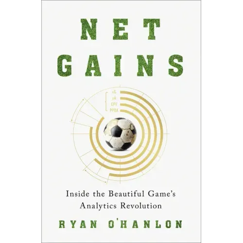 Net Gains: Inside the Beautiful Game's Analytics Revolution