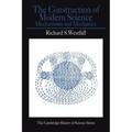 The Construction of Modern Science: Mechanisms and Mechanics