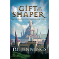 Gift of the Shaper: Book One of the Highglade Series