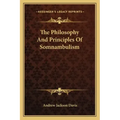 The Philosophy and Principles of Somnambulism