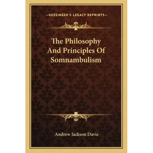 The Philosophy and Principles of Somnambulism