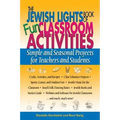 The Jewish Lights Book of Fun Classroom Activities: Simple and Seasonal Projects for Teachers and Students
