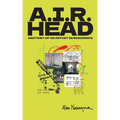 A.I.R. Head: Anatomy of an Artist In Residence