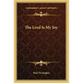 The Lord Is My Joy