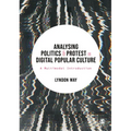 Analysing Politics and Protest in Digital Popular Culture: A Multimodal Introduction
