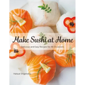 Make Sushi at Home: Delicious and Easy Recipes for All Occasions