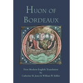 Huon of Bordeaux: First Modern English Translation