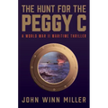 The Hunt for the Peggy C: A World War II Maritime Thriller