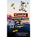 Could Forest Fenn Be D.B. Cooper?