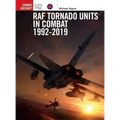 RAF Tornado Units in Combat 1992-2019