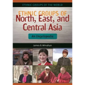 Ethnic Groups of North, East, and Central Asia: An Encyclopedia