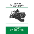 Dogman The Monsters Are Real