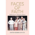 Faces of Faith: Reflections in a Rearview Mirror