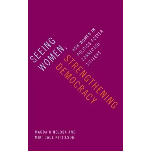 Seeing Women, Strengthening Democracy: How Women in Politics Foster Connected Citizens