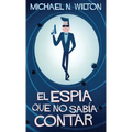 El espía que no sabía contar