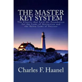 The Master Key System: The Classic that Laid the Foundation for the Laws of Attraction and the Seven Laws of Success