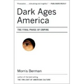 Dark Ages America: The Final Phase of Empire
