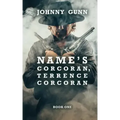 Name's Corcoran, Terrence Corcoran: A Terrence Corcoran Western