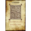'The Spiritual Life' and 'The Spiral Way': two classic books by Evelyn Underhill in one volume (Aziloth Books)
