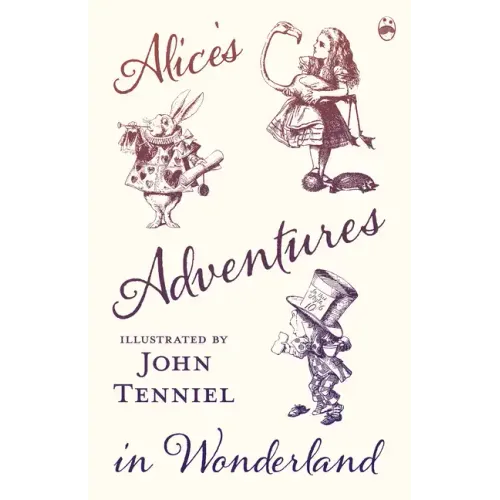 Alice's Adventures in Wonderland - Illustrated by John Tenniel