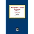 Washington County, Tennessee Wills, 1777-1872.