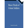 Brave Deeds of Union Soldiers