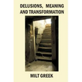 Delusions, Meaning and Transformation
