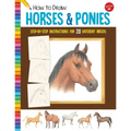 How to Draw Horses & Ponies: Step-By-Step Instructions for 20 Different Breeds