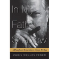In My Father's Shadow: A Daughter Remembers Orson Welles