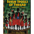 Seven Spools of Thread: A Kwanzaa Story