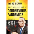 What Will Become of Coronavirus Pandemic?: Readings by Edgar Cayce