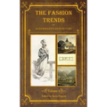 The Fashion Trends of Ackermann's Repository of Arts, Literature, Commerce, Etc.: With Additional Pictorial Reference to All Other Plates Issued 1814-