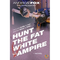 Hunt the Fat White Vampire