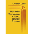 Trade the Momentum - Forex Trading System