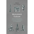 Monument Culture: International Perspectives on the Future of Monuments in a Changing World
