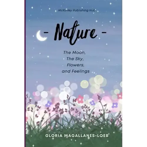 Nature: The moon, the sky, flowers and feelings