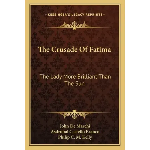The Crusade of Fatima: The Lady More Brilliant Than the Sun
