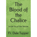 The Blood of the Chalice: in the Era of the Secular