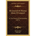 The Journal Of Thomas Isham Of Lamport: In The County Of Northampton (1875)