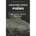 Graeme Edge Poems: The Future, The Past And Today: Graeme Edge Written Work