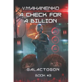 A Check for a Billion (Galactogon Book #3): LitRPG Series