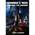 Hammer's War: Forging The Hammer