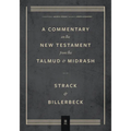 Commentary on the New Testament from the Talmud and Midrash: Romans Through Revelation