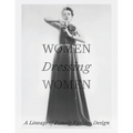 Women Dressing Women: A Lineage of Female Fashion Design
