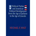 Political Parties and American Political Development: From the Age of Jackson to the Age of Lincoln