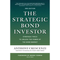 The Strategic Bond Investor, Third Edition: Strategic Tools to Unlock the Power of the Bond Market