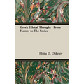 Greek Ethical Thought - From Homer to The Stoics