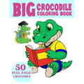 The Big Crocodile Coloring Book: Alligators Coloring Book For Toddlers